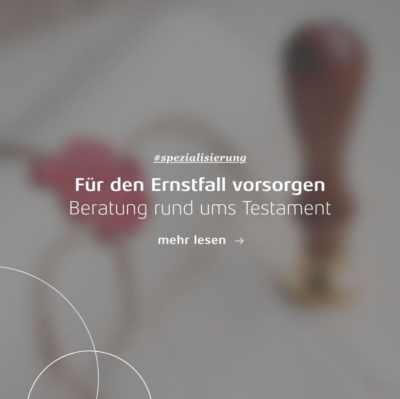 Linkkachel: Für den Ernstfall vorsorgen – Beratung rund ums Testament