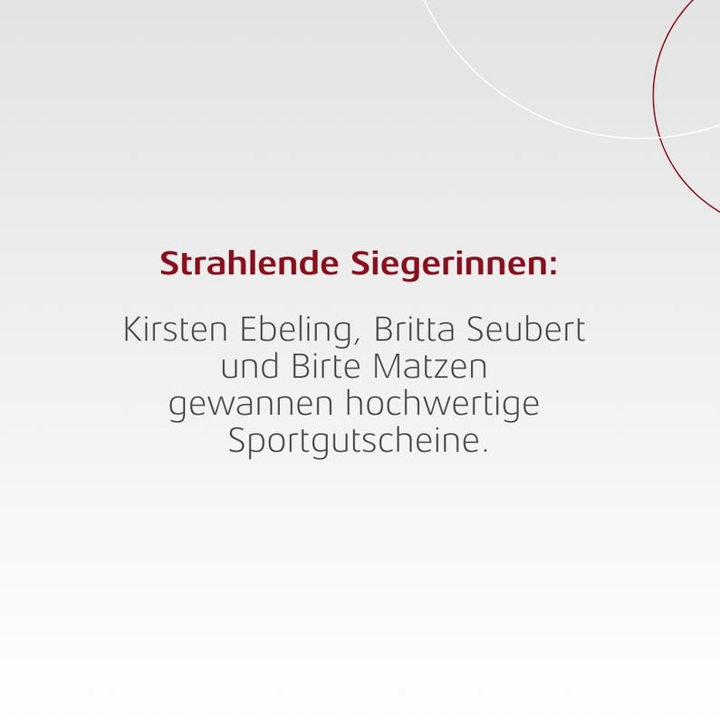 Strahlende Gewinnerinnen: Kirsten Ebeling, Britta Seubert und Birte Matzen gewannen hochwertige Sportgutscheine