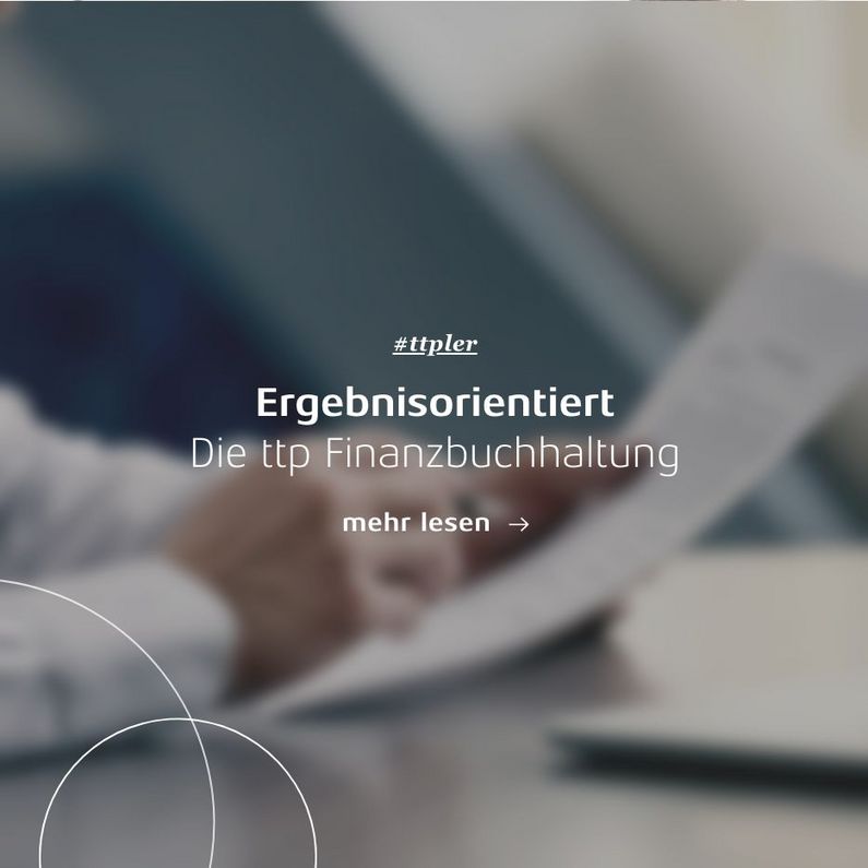 Linkkachel: Ergebnisorientiert – Die ttp Finanzbuchhaltung